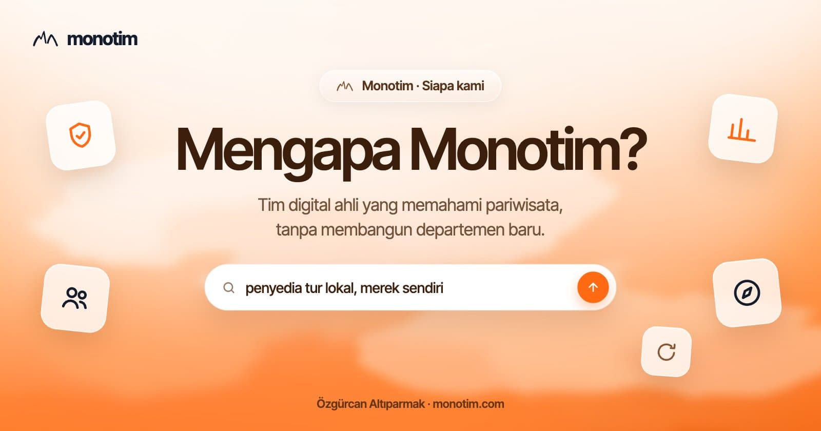 Mengapa Monotim? Tim digital ahli untuk penyedia tur dan pengalaman wisata